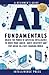 AI Fundamentals - A Beginner’s Guide by IntelliVerse Press