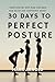 30 Days to Perfect Posture:...