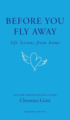 Before You Fly Away: Life Lessons From Home (Hardcover)