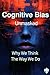 Cognitive Bias Unmasked: Wh...