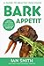 Bark Appètit: A Guide to He...