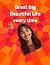 Great Big Beautiful Life every time by Nasima Bagum