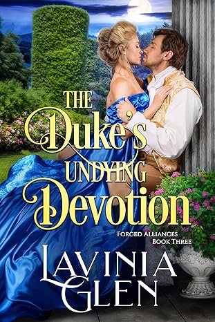 The Duke's Undying Devotion (Forged Alliances #3)