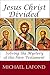 Jesus Christ Divided: Solvi...