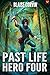 Past Life Hero 4: A LitRPG ...