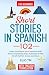 Short Stories in Spanish 102 by Elio TM