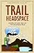 Trail Headspace: Finding My...