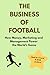 The Business of Football by Elizabeth Attwell