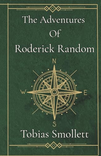 The Adventure Of Roderick Random: A Classic Adventure Tale