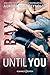 Until You: Bax (German Edition)