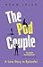 The Pod Couple: A Love Stor...