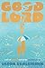 Good Lord!: A Not-So-Shocking Look at the Goodness of God: A Not So Shocking