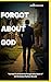 FORGOT ABOUT GOD: He Had It...