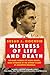 Mistress of Life and Death: The Dark Journey of Maria Mandl, Head Overseer of the Women's Camp at Auschwitz-Birkenau