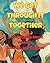 We Get Through It Together:...