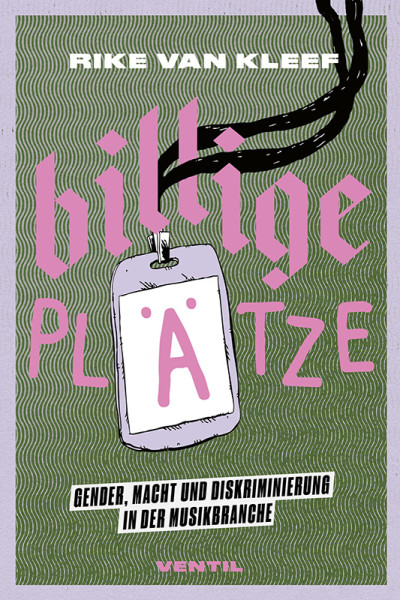 Billige Plätze. Gender, Macht und Diskriminierung in der Musikbranche. (Paperback)