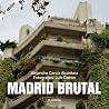 Madrid brutal