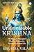 Icons of the Mahabharata – Book 1: Undefeatable Krishna: The Supreme Strategist’s Timeless Wisdom for Navigating Modern Life