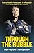 Through the Rubble by Alan Playford