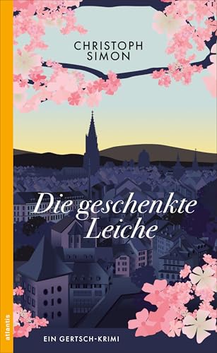Die geschenkte Leiche: Ein Gertsch-Krimi (Ein Fall für Paul Gertsch 1) (German Edition)