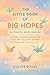 The Little Book of Big Hope...