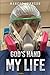 God’s Hand My Life