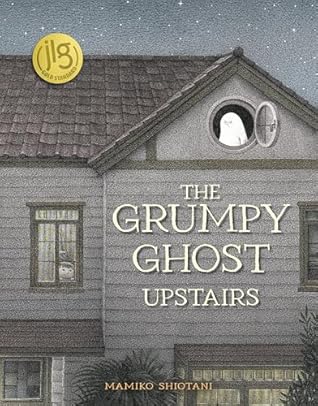 The Grumpy Ghost Upstairs by Mamiko Shiotani