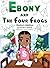 Ebony And The Four Frogs