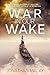 War in Our Wake: A Sailor's...