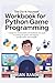 The Do-It-Yourself Workbook for Python Game Programming by LOGAN XANDER