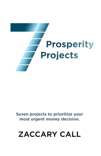 7 Prosperity Projects: Seven projects to prioritize your most urgent money decision (Paperback)