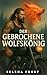 Der Gebrochene Wolfskönig: ...