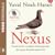 Nexus: Scurtă istorie a rețelelor informaționale din epoca de piatră până la IA