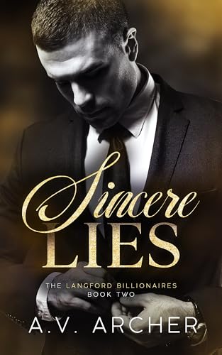 Sincere Lies: The Langford Billionaires Book 2 (Kindle Edition)