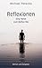 Reflexionen: Eine Reise zum Better-Me (German Edition)