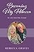 Becoming My Rebecca by Rebecca Graves
