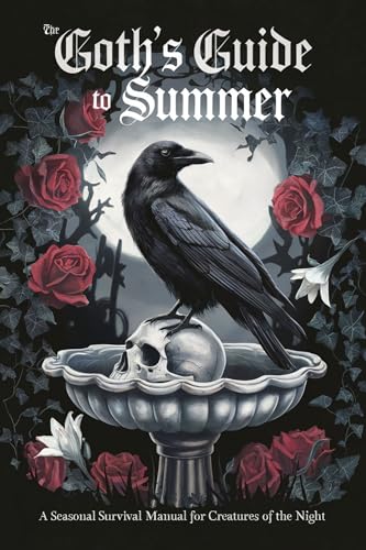 The Goth's Guide to Summer: A Seasonal Survival Manual for Creatures of the Night (Kindle Edition)