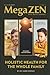 MegaZEN Vol. 11: Holistic H...
