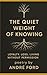 The Quiet Weight of Knowing by Andre Ford