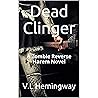 Dead Clinger: A Zombie Reverse Harem Novel - Complete Series