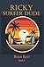 Ricky Surfer Dude by Brian Kerr