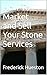 How To Market and Sell Your Stone Services by Frederick Hueston