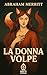 La Donna Volpe by Abraham Merritt