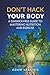 Don't Hack Your Body: A Gimmick-Free Guide to Mastering Nutrition and Exercise