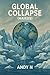 Global Collapse Haiku