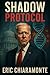 Shadow Protocol by Eric James Chiaramonte