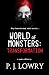 World Of Monsters by P. J. Lowry