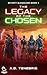 The Legacy of the Chosen : ...