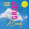 Grief... A Comedy