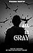 All Is Gray